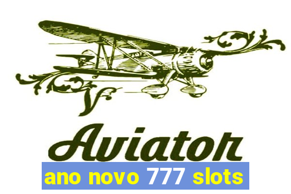 ano novo 777 slots